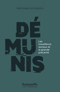 Démunis : Les travailleurs sociaux et la grande précarité - Véronique Le Goaziou (2022)