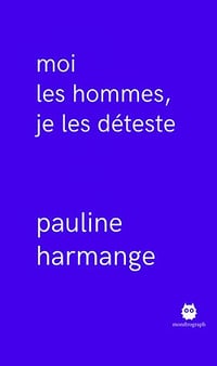 Pauline Harmange - Moi les hommes, je les déteste (2020)