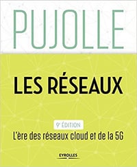 Les réseaux: L’ère des réseaux cloud et de la 5G - Guy Pujolle (2018)