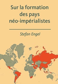 Sur la formation des pays néo-impérialistes - Stefan Engel (2017)