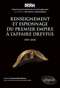 Renseignement et espionnage du Premier Empire à l'affaire Dreyfus (XIXe siècle) - Éric Denécé, Benoît Léthenet (2021)