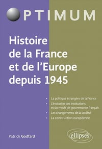 Histoire de la France et de l'Europe depuis 1945 - Patrick Godfard (2020)