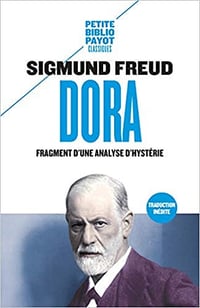 Dora : Fragment d'une analyse d'hystérie - Sigmund Freud