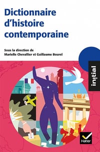 Initial - Dictionnaire d'Histoire contemporaine - Guillaume Bourel (2010)