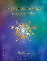 Yann Lipnick, "Connais-toi toi-même : Tome 2, La Libération de l’Etre - Nos capacités méconnues"