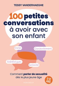 100 petites conversations à avoir avec son enfant : Comment parler de sexualité dès le plus jeune âge - Tessy Vanderhaeghe (2025)