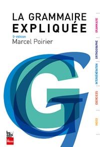 La grammaire expliquée - Poirier Marcel