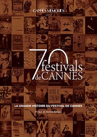 Cannes Memories - La grande histoire du festival de Cannes (1939-2017)