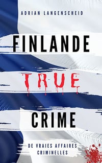 Finlande True Crime - Collectif (2023)