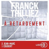 Franck Thilliez - A retardement [2025]