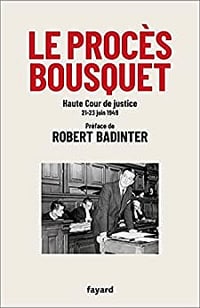 Le procès Bousquet : Haute Cour de justice 20-23 juin 1949 - Robert Badinter (2022)