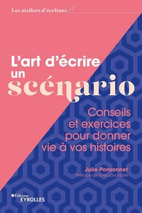L'art d'écrire un scénario - Julie Ponsonnet (2023)
