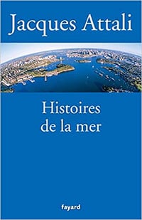 Histoires de la mer - Jacques Attali (2017)