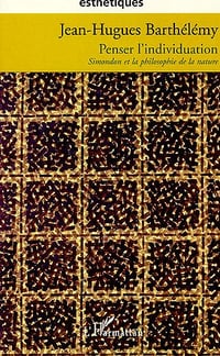 Penser l’individuation : Simondon et la philosophie de la nature