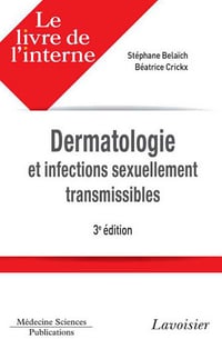 Le livre de l'interne - Dermatologie et IST - 3eme édition - S. Belaich - B. Crickx (2013)