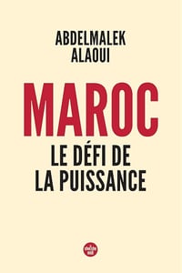 Abdelmalek ALAOUI - Maroc, le défi de la puissance (2026)