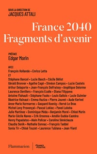 Jacques Attali et Collectif - France 2040, fragments d'avenir (2025)