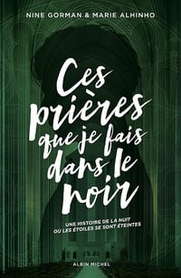 Ces prières que je fais dans le noir - Nine Gorman, Marie Alhinho (2024)