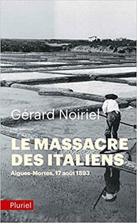 Le Massacre des Italiens - Gérard Noiriel