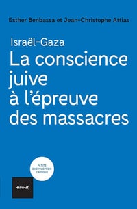La conscience juive à l'épreuve des massacres - Esther Benbassa, Jean-Christophe Attias (2024)