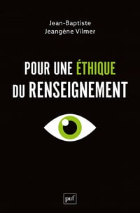 Pour une éthique du renseignement - Jean-Baptiste Jeangène Vilmer (2023)