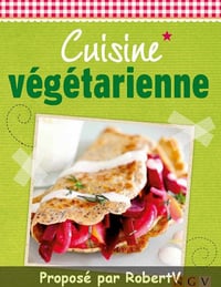 Cuisine végétarienne - Plaisir et fraîcheur