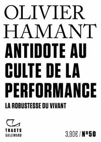 Antidote au culte de la performance : La robustesse du vivant - Olivier Hamant (2023)