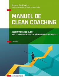 Manuel de Clean coaching, 2e éd. : Accompagner le client avec la puissance de la métaphore personnelle - Bogena Pieskiewicz (2021)