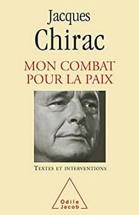 Mon combat pour la paix - Jacques Chirac (2007)