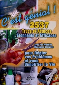 2537 trucs et astuces etonnants et efficaces pour regler vos problemes et vous simplifier la vie