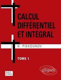 Calcul différentiel et intégral : tome 1 - Nikolaj Semènovic Piskunov (1993)