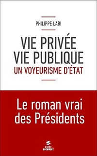 Vie privée, vie publique : un voyeurisme d’état - Philippe LABI