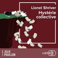 Hystérie collective - Lionel Shriver (2026)