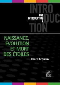 James Lequeux - Naissance, évolution et mort des étoiles