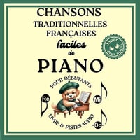 LARA IST - Chansons Traditionnelles Françaises Faciles de Piano pour Débutants (Jouer à Deux Mains, Livre & Pistes Audio) (2025)
