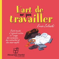 L'art de ne pas travailler - Yves Préfontaine (2005)