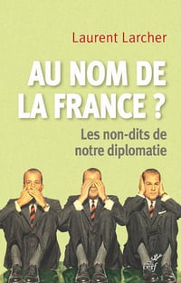 Au nom de la France ? - Laurent Larcher
