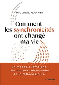 Comment les synchronicités ont changé ma vie - Cornelia Gauthier (2023)