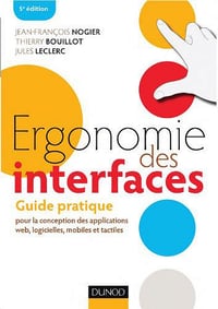 Ergonomie des interfaces - Bouillot, Thierry; Nogier, Jean-François; Leclerc, Jules