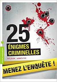 25 énigmes criminelles à résoudre : énigmes et faits divers - Hélène Amalric