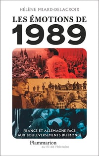 Les émotions de 1989: France et Allemagne face aux bouleversements du monde - Hélène Miard-Delacroix (2025)
