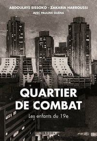 Quartier de combat: Les enfants du 19e - Abdoulaye Sissoko, Zakaria Harroussi (2021)