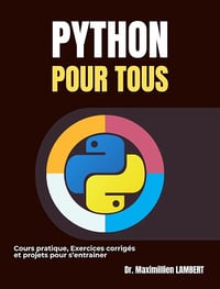 Maximillien LAMBERT - Python pour tous: Cours pratique, Exercices Corrigés et Projets pour s’entrainer (2024)