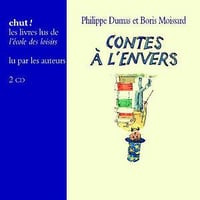 Contes à l’envers - Philippe Dumas, Boris Moissards