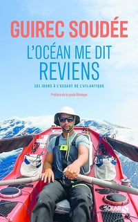 L'océan Me Dit Reviens : 181 Jours À L'assaut De L'atlantique - Guirec Soudée (2022)