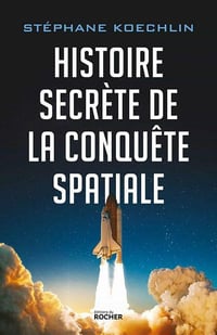 Histoire secrète de la conquête spatiale - Stéphane Koechlin (2021)