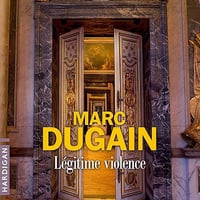 Légitime violence - Marc Dugain (2025)