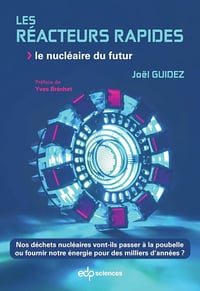 Les réacteurs rapides : Le nucléaire du futur - Joël Guidez (2024)