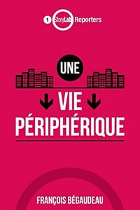 Une vie périphérique - François Bégaudeau