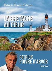 La Bretagne au coeur - Patrick Poivre d'Arvor (2020)